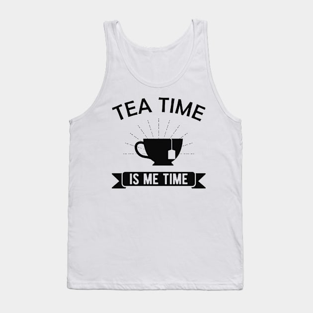 Tea Time is me time Tank Top by KC Happy Shop